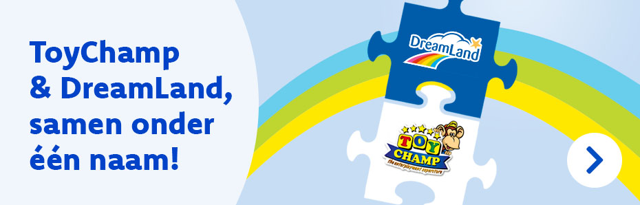 Nieuw hoofdstuk Toychamp & DreamLand: samen onder één naam!